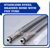 Stainless steel braided hose with PEX tube